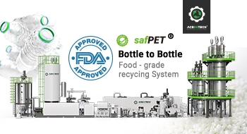 ACERETECH PET瓶到瓶食品级回收系统获得FDA官方认可